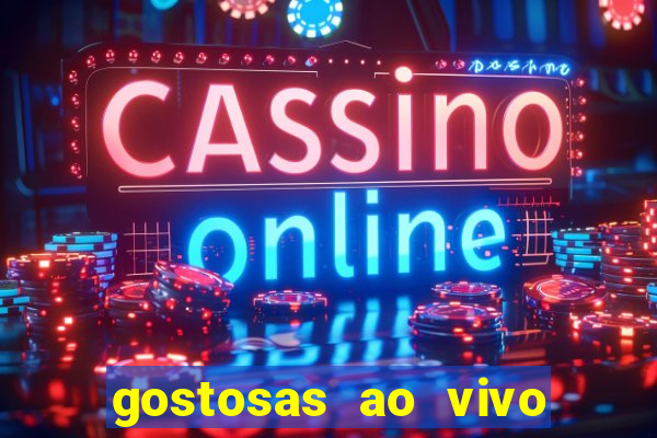 gostosas ao vivo na webcam